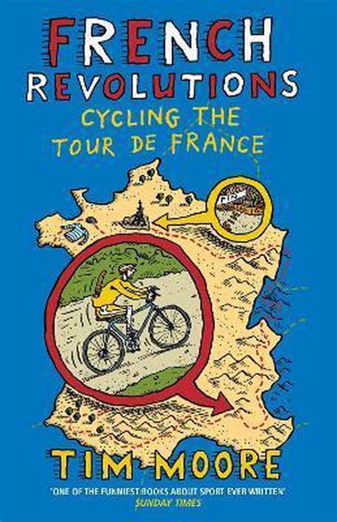 French Revolutions Cycling the Tour de France