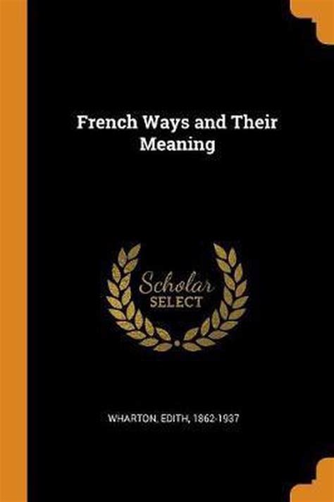 French Ways and Their Meaning PDF