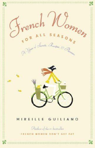 French Women for All Seasons A Year of Secrets Recipes and Pleasure Reader