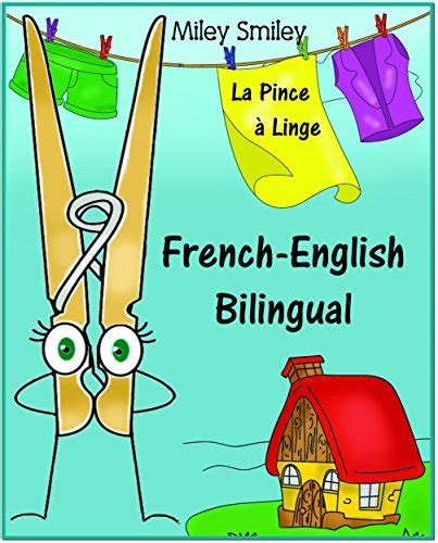 French-English La Pince à Linge-The Clothespin Short Stories For Beginners French English Bilingual children s book ESL dual language french english French Edition Epub