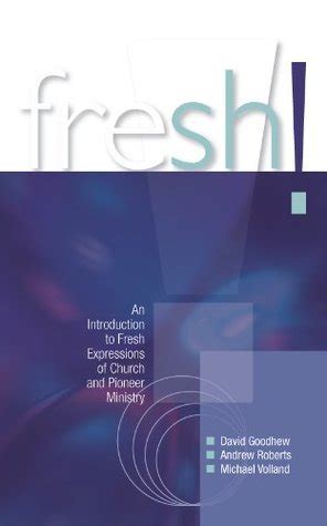 Fresh! An Introduction to Fresh Expressions of Church and Pioneer Ministry Reader