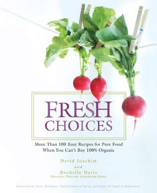 Fresh Choices More than 100 Easy Recipes for Pure Food When You Can t Buy 100 Organic PDF