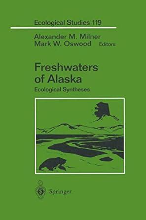 Freshwaters of Alaska Ecological Syntheses 1st Edition Reader