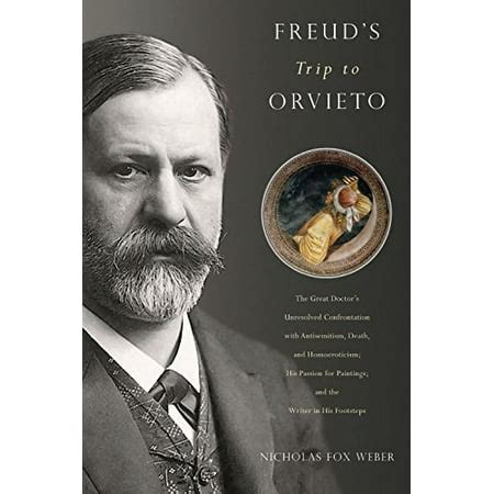 Freud s Trip to Orvieto The Great Doctor s Unresolved Confrontation with Antisemitism Death and Homoeroticism His Passion for Paintings and the Writer in His Footsteps Kindle Editon
