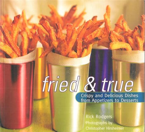 Fried and True Crispy and Delicious Dishes from Appetizers to Desserts Doc