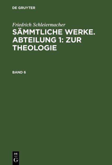Friedrich Schleiermacher's SÃƒÂ¤mmtliche Werke Zur Theologie Doc