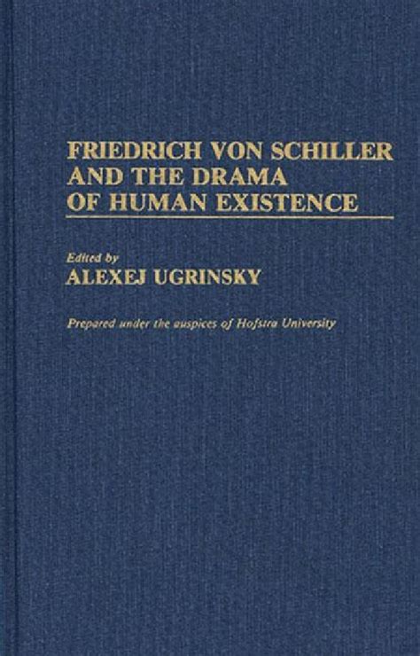 Friedrich Von Schiller and the Drama of Human Existence PDF