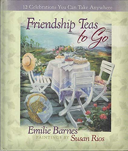Friendship Teas to Go 12 Celebrations You Can Take Anywhere Epub
