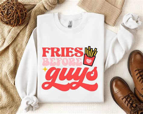 Fries Before Guys: The Shirt That Says It All