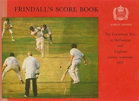 Frindalls Score Book (signed by author) Centenary Test at Melbourne and England Versus Australia 1977 Ebook Reader