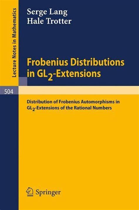 Frobenius Distributions in GL2-Extensions Distribution of Frobenius Automorphisms in GL2-Extensions Kindle Editon