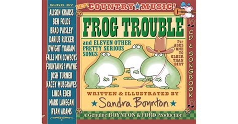 Frog Trouble And Eleven Other Pretty Serious Songs