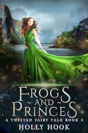 Frogs and Princes A Twisted Fairy Tale 3