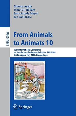 From Animals to Animats 10 10th International Conference on Simulation of Adaptive Behavior, SAB 200 Doc