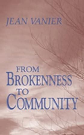 From Brokenness to Community (Harold M. Wit Lectures) Epub