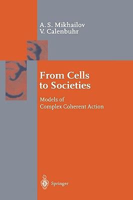 From Cells to Societies Models of Complex Coherent Action Corrected 2nd Printing Epub