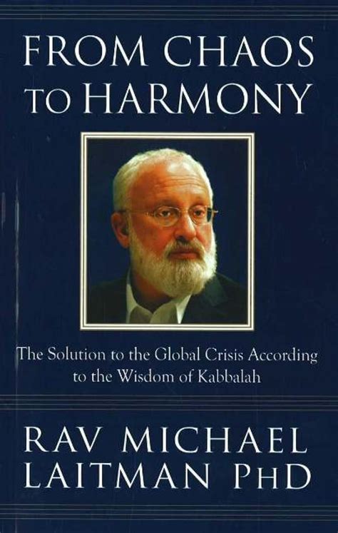 From Chaos to Harmony: The Solution to the Global Crisis According to the Wisdom of Kabbalah PDF