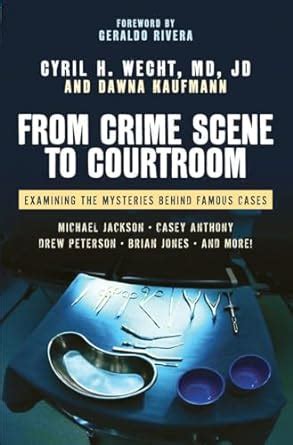 From Crime Scene to Courtroom Examining the Mysteries Behind Famous Cases Reader