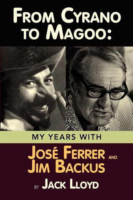 From Cyrano to Magoo My Years with Jose Ferrer and Jim Backus Doc