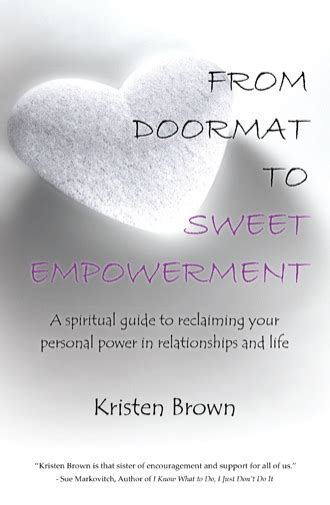 From Doormat to Sweet Empowerment A spiritual guide to reclaiming your personal power in relationships and life Kindle Editon