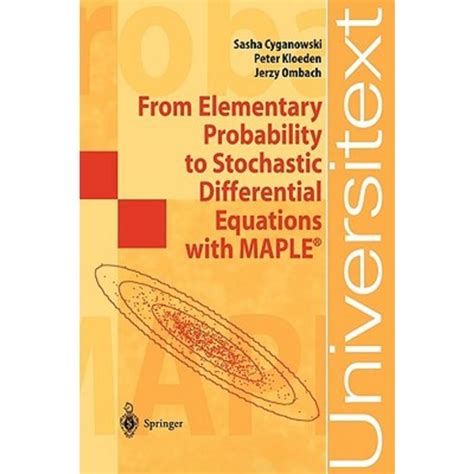 From Elementary Probability to Stochastic Differential Equations with MAPLE 1st Edition Kindle Editon