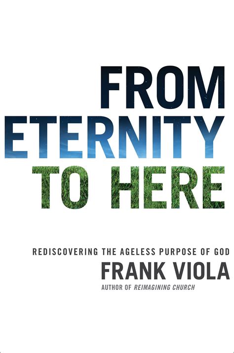 From Eternity to Here Rediscovering the Ageless Purpose of God Epub