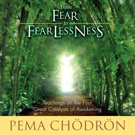 From Fear to Fearlessness Teachings on the Four Great Catalysts of Awakening Doc