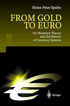 From Gold to Euro On Monetary Theory and the History of Currency Systems 1st Edition Epub