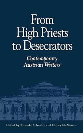 From High Priests to Desecrators Contemporary Austrian Writers PDF