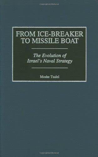 From Ice-Breaker to Missile Boat The Evolution of Israel&amp Kindle Editon