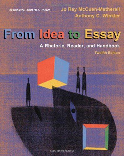 From Idea to Essay A Rhetoric, Reader and Handbook Doc