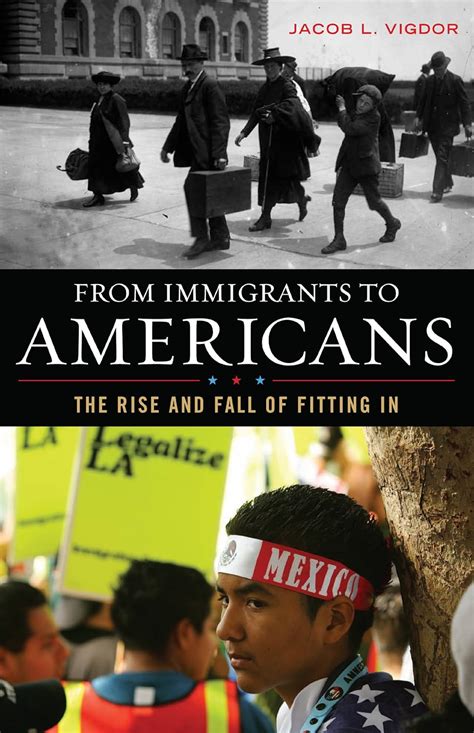 From Immigrants to Americans The Rise and Fall of Fitting In Epub