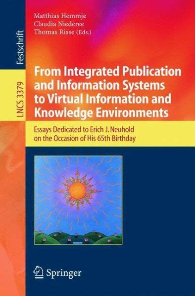 From Integrated Publication and Information Systems to Information and Knowledge Environments Essays PDF