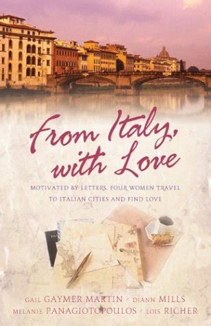 From Italy with Love Motivated by Letters Four Women Travel to Italian Cities and Find Love PDF