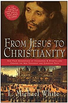 From Jesus to Christianity: How Four Generations of Visionaries Ebook PDF