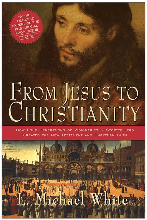 From Jesus to Christianity: How Four Generations of Visionaries Ebook PDF