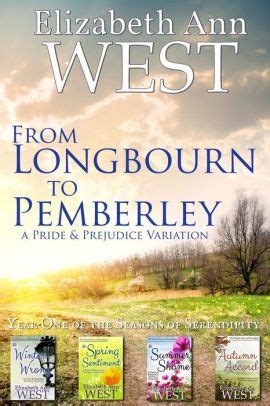 From Longbourn to Pemberley Year One of the Seasons of Serendipity A Pride and Prejudice Variation Kindle Editon