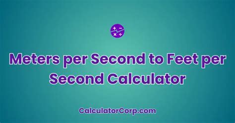 From Meters per Second to Feet per Second: A Comprehensive Guide