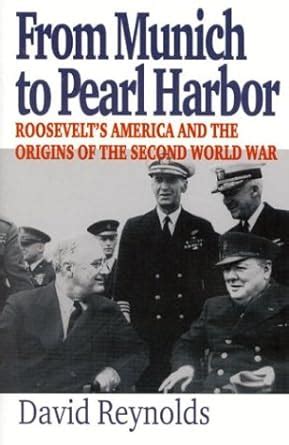 From Munich to Pearl Harbor Roosevelt s America and the Origins of the Second World War American Ways Series Kindle Editon
