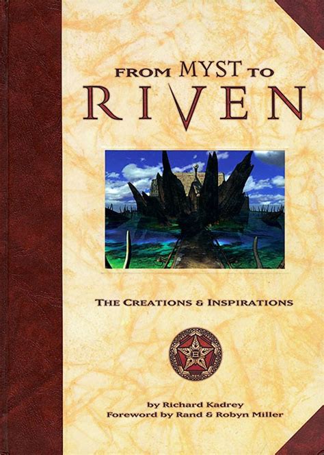 From Myst to Riven The Creations and Inspirations Reader