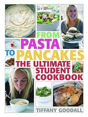 From Pasta to Pancakes The Ultimate Student Cookbook 1st Published Doc