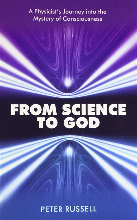 From Science to God A Physicist s Journey into the Mystery of Consciousness PDF