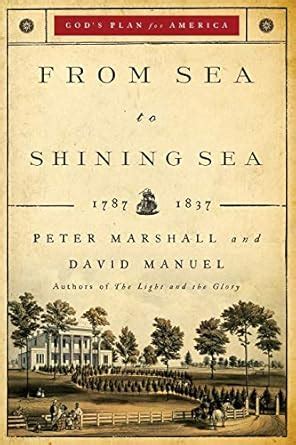 From Sea to Shining Sea 1787-1837 God s Plan for America Reader