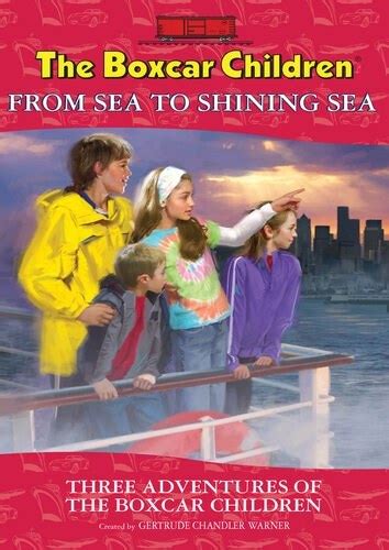From Sea to Shining Sea Three Adventures of the Boxcar Children The Boxcar Children Mysteries