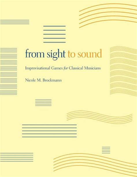 From Sight to Sound: Improvisational Games for Classical Musicians Kindle Editon