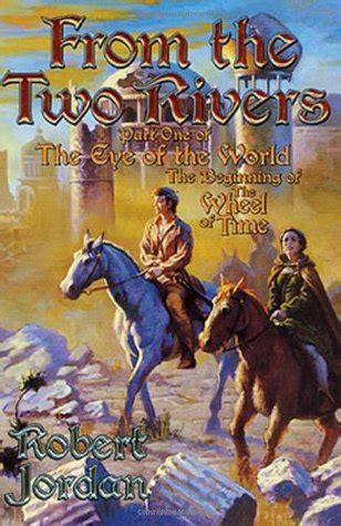 From The Two Rivers The Eye of the World Part 1 Wheel of Time