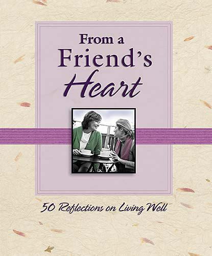 From a Friend s Heart 50 Reflections on Living Well From the Heart Series PDF