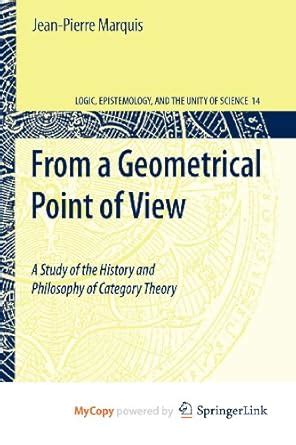 From a Geometrical Point of View A Study of the History and Philosophy of Category Theory Reader