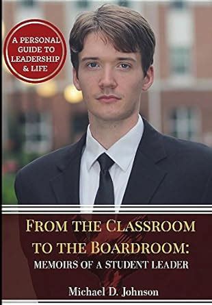 From the Classroom to the Boardroom Memoirs of a Student Leader Doc