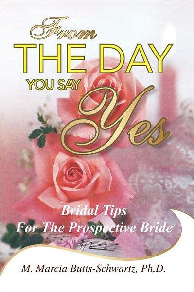 From the Day You Say Yes Bridal Tips for the Prospective Bride Reader